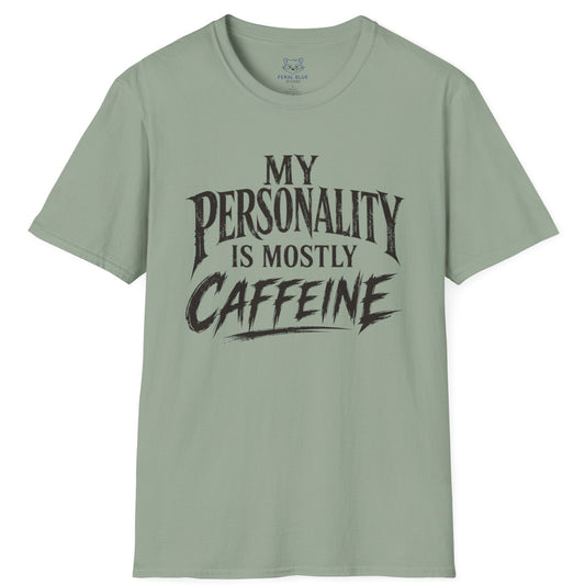 Sage green t-shirt with 'My personality is mostly caffeine' text on a white background