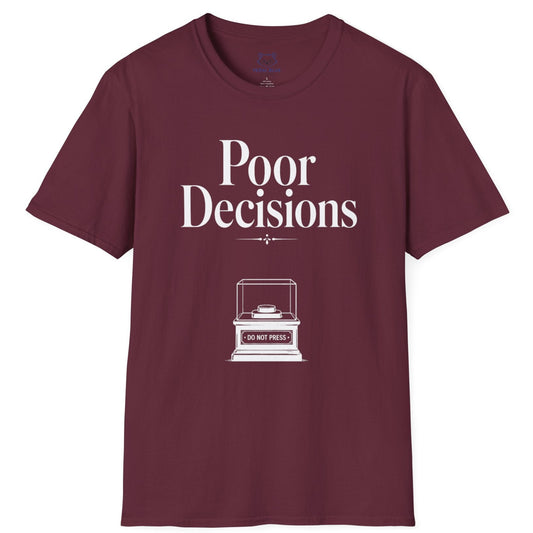 Poor Decisions T‑Shirt