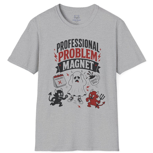 Professional Problem Magnet T-Shirt