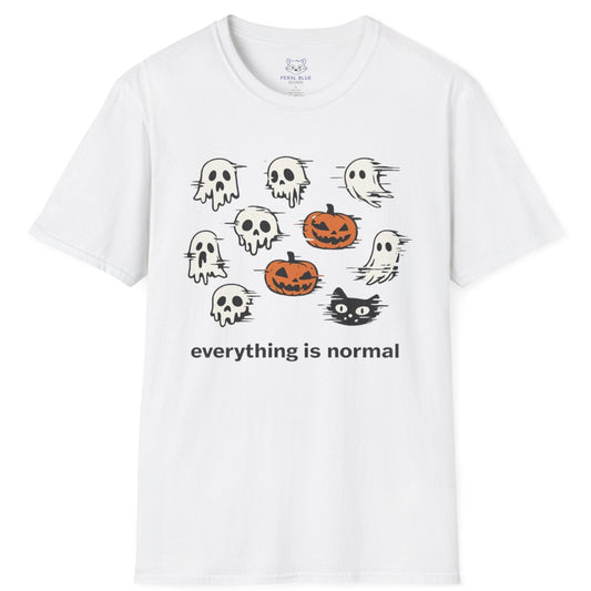Everything is Normal T-Shirt
