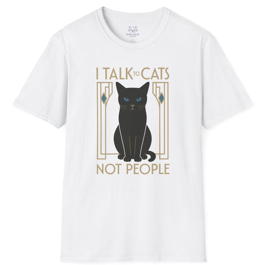 White t-shirt with 'I Talk to Cats not People' text and a black cat art deco graphic.
