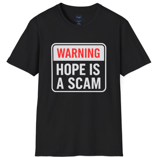 Warning: Hope Is a Scam Ceramic T-Shirt