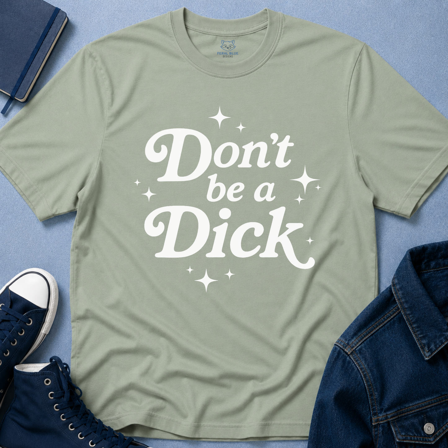 Don't be a Dick T-Shirt