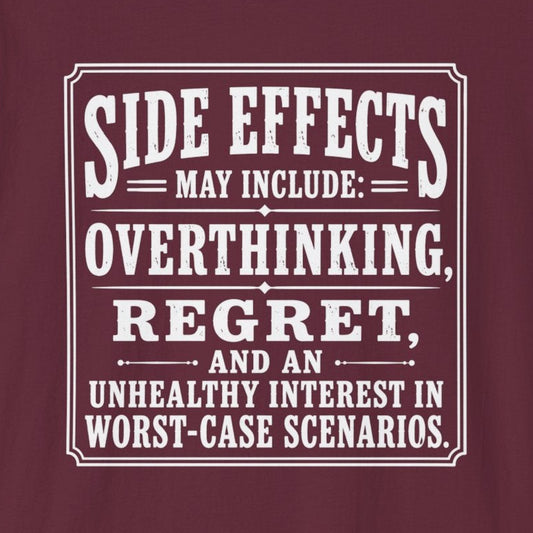 Side Effects May Include T-Shirt
