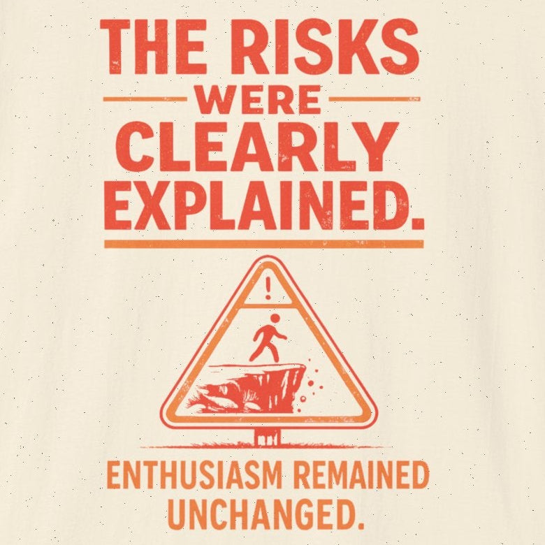The Risks Were Clearly Explained T-Shirt