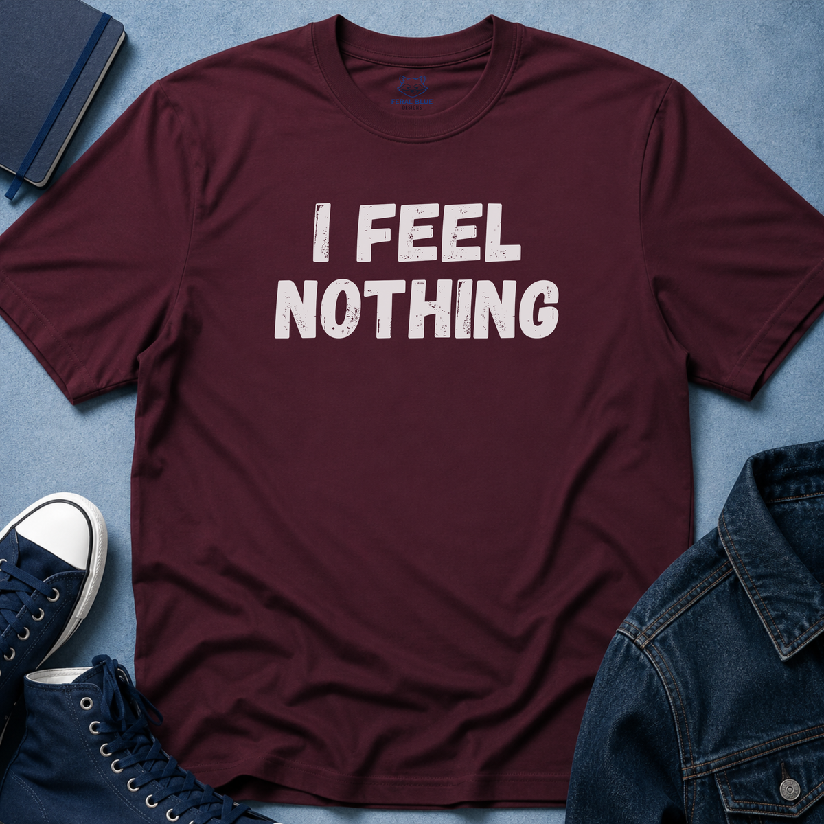 I Feel Nothing T-Shirt