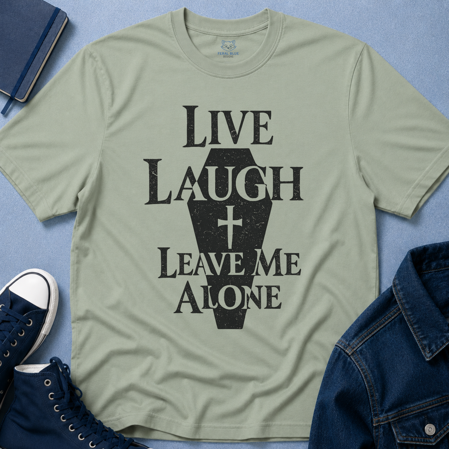 Live Laugh Leave Me Alone T-Shirt