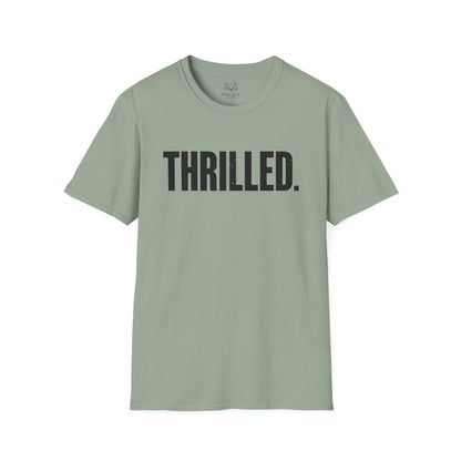 Thrilled. T-Shirt