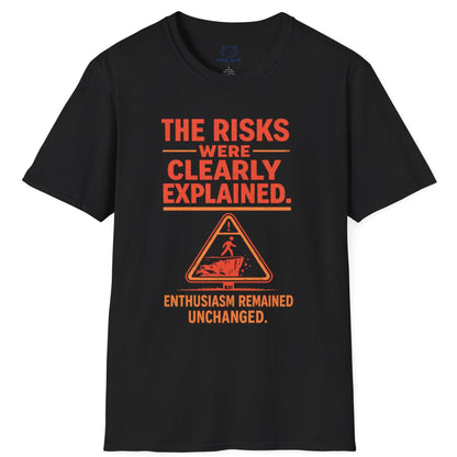 The Risks Were Clearly Explained T-Shirt