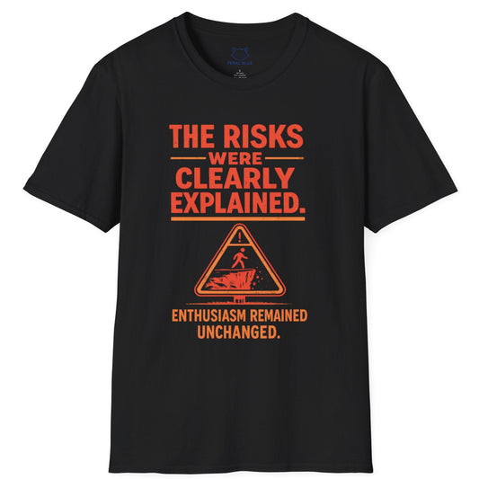 The Risks Were Clearly Explained T-Shirt