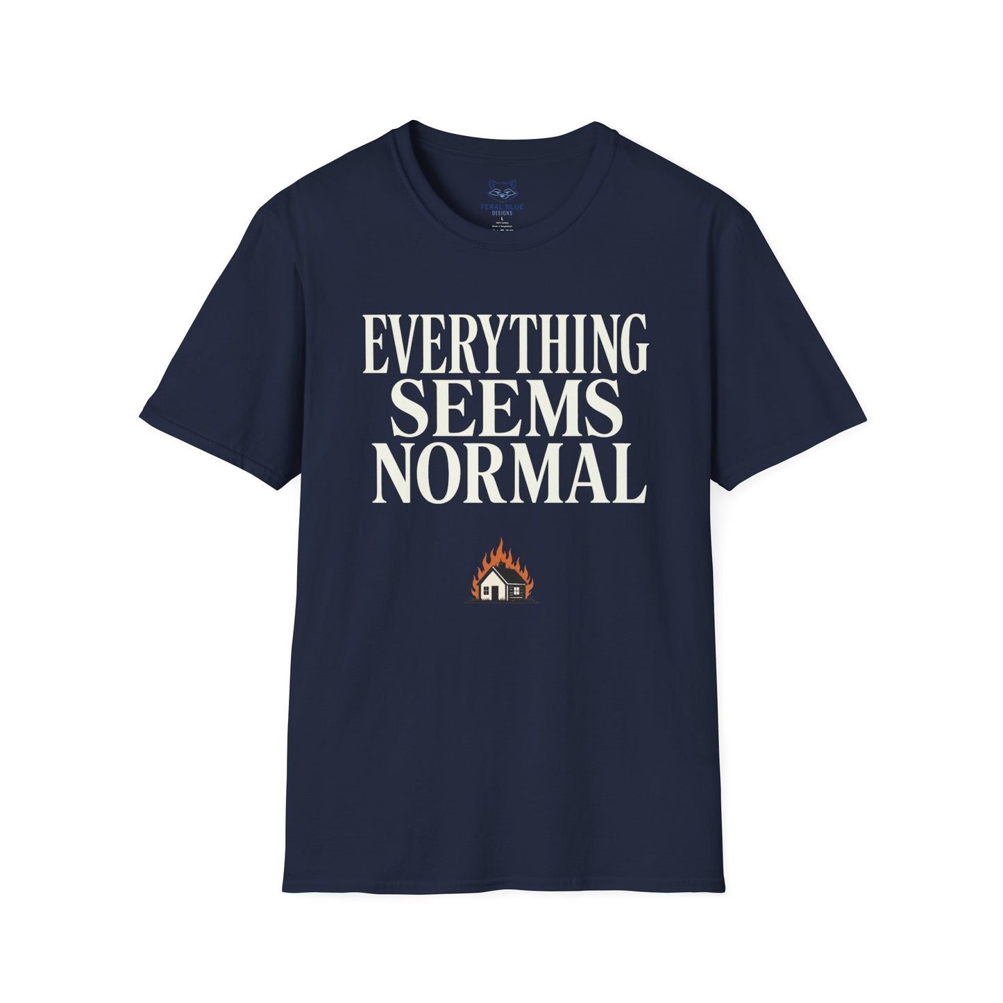 Everything Seems Normal T-Shirt