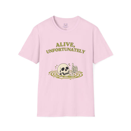 Alive, Unfortunately T-Shirt