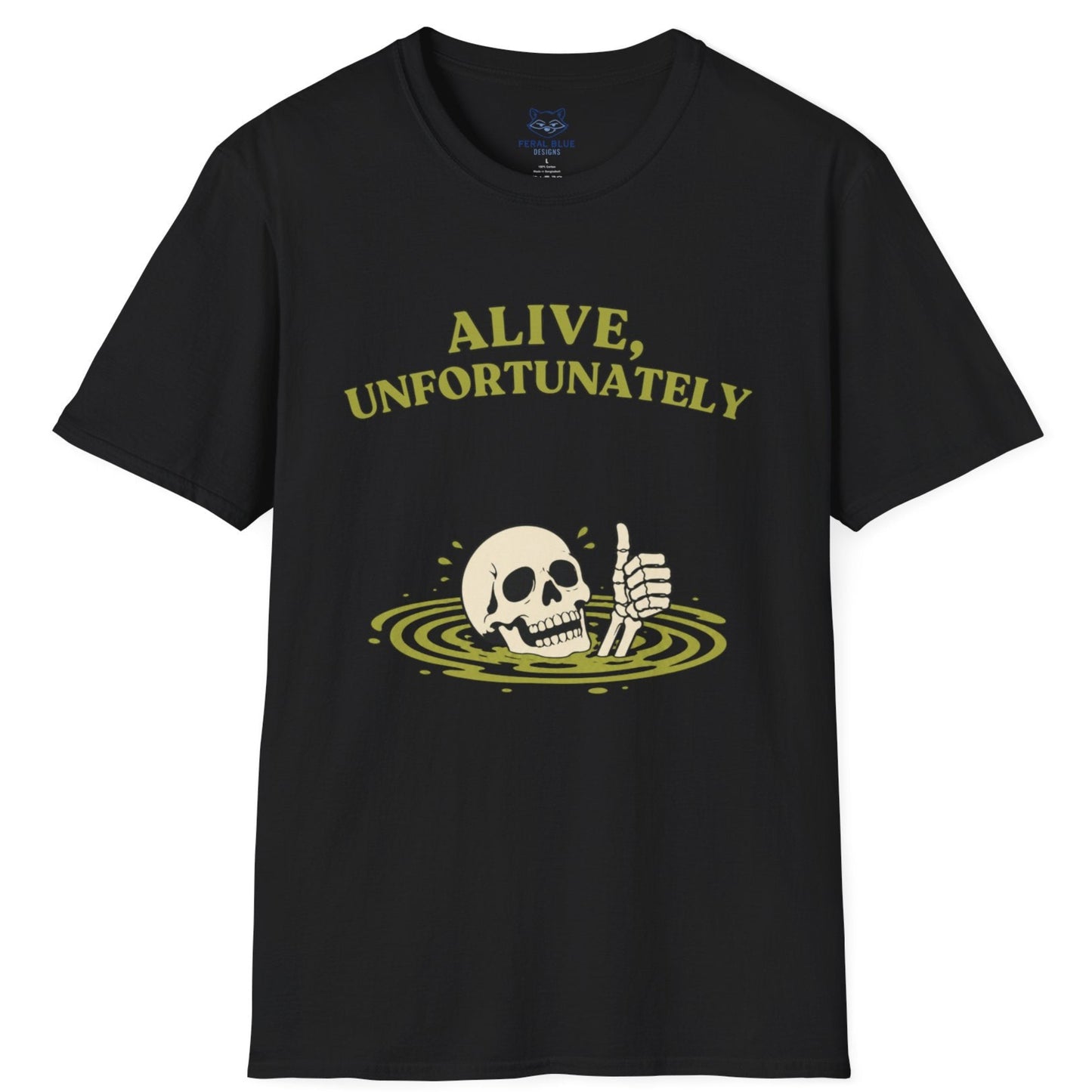 Alive, Unfortunately T-Shirt