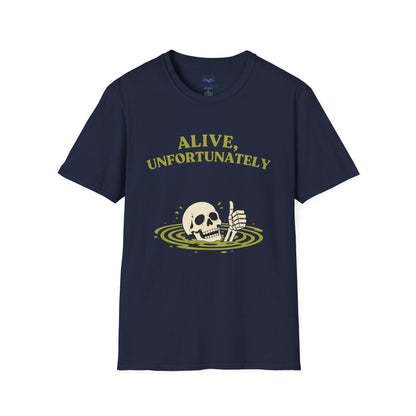 Alive, Unfortunately T-Shirt