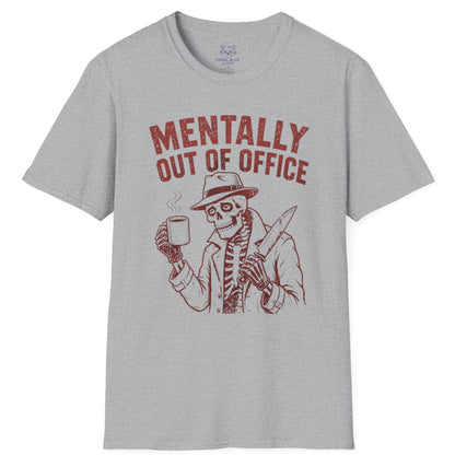 Mentally Out of Office T-Shirt