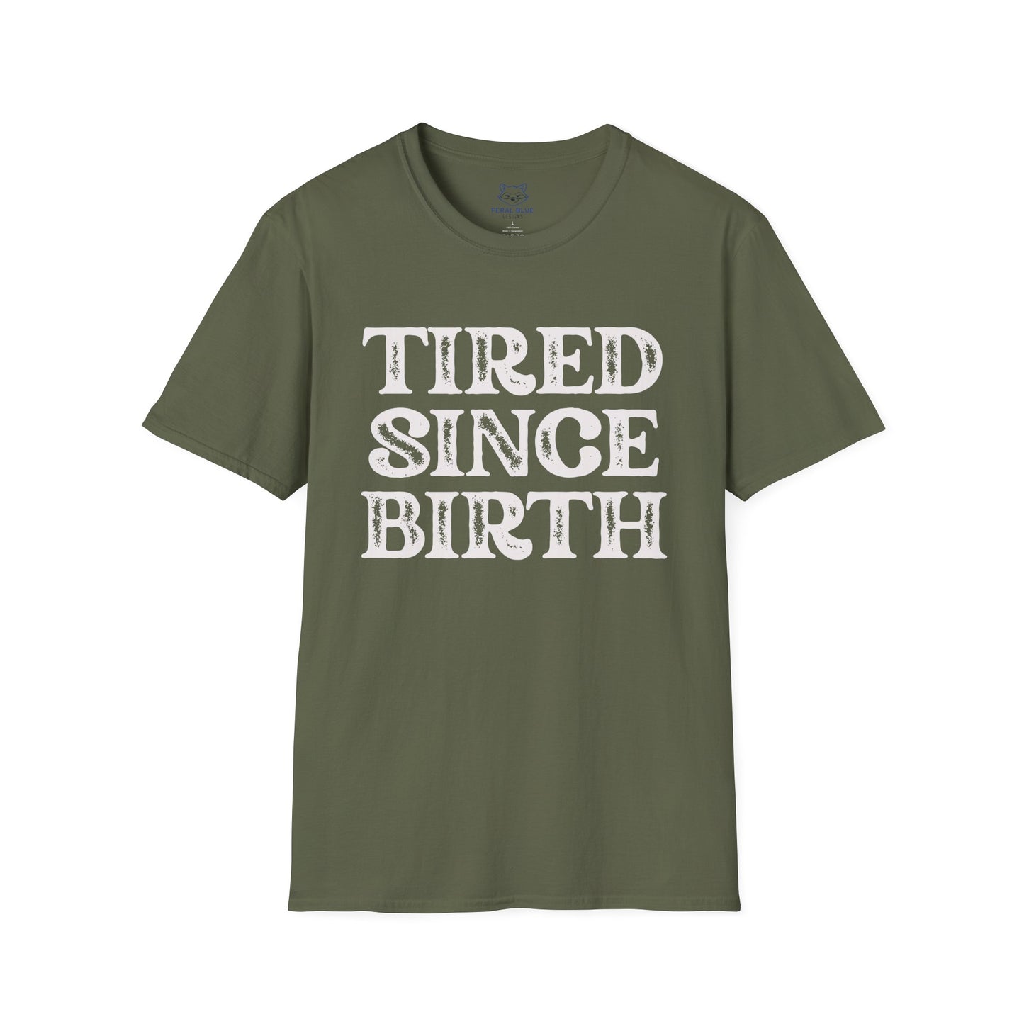 Tired Since Birth T-Shirt