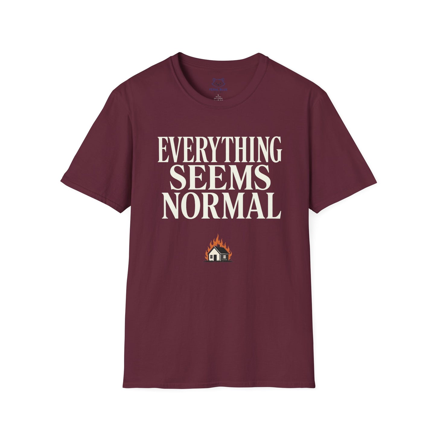 Everything Seems Normal T-Shirt