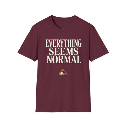 Everything Seems Normal T-Shirt
