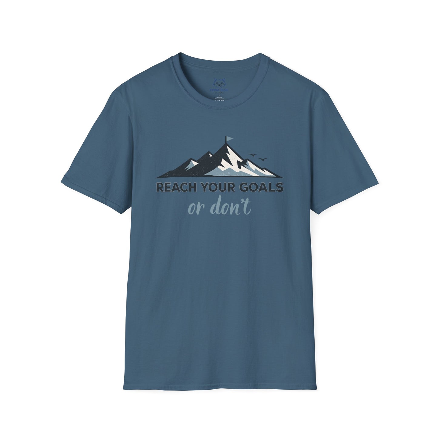 Reach Your Goals or Don't T-Shirt