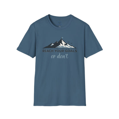 Reach Your Goals or Don't T-Shirt