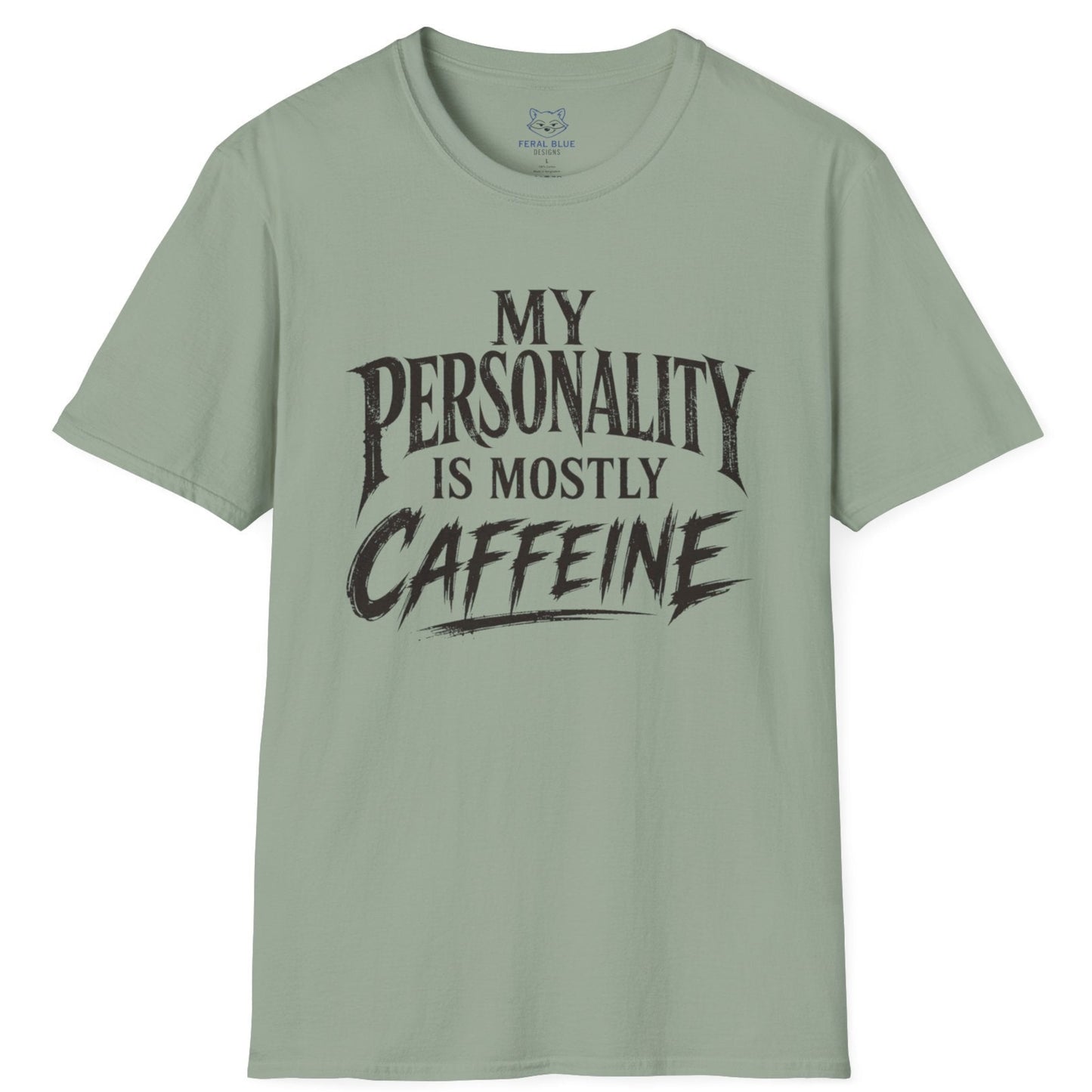 Sage green t-shirt with 'My personality is mostly caffeine' text on a white background