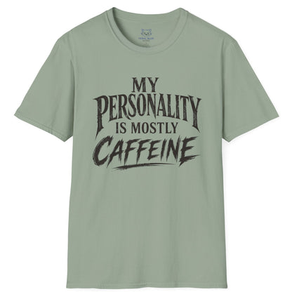 Sage green t-shirt with 'My personality is mostly caffeine' text on a white background