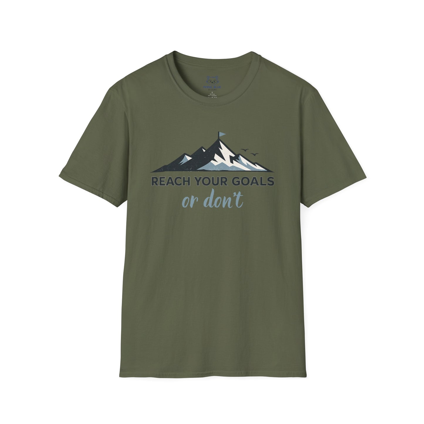 Reach Your Goals or Don't T-Shirt