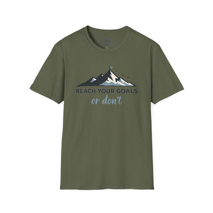 Reach Your Goals or Don't T-Shirt
