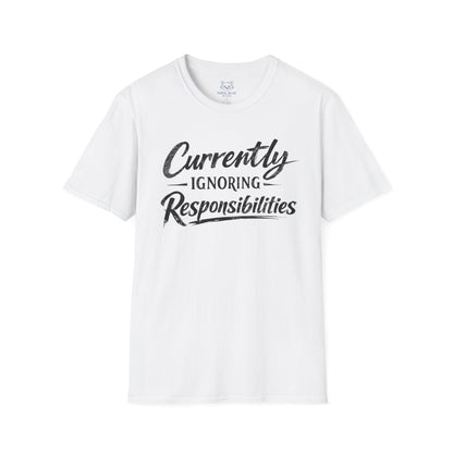Currently Ignoring Responsibilities T-Shirt