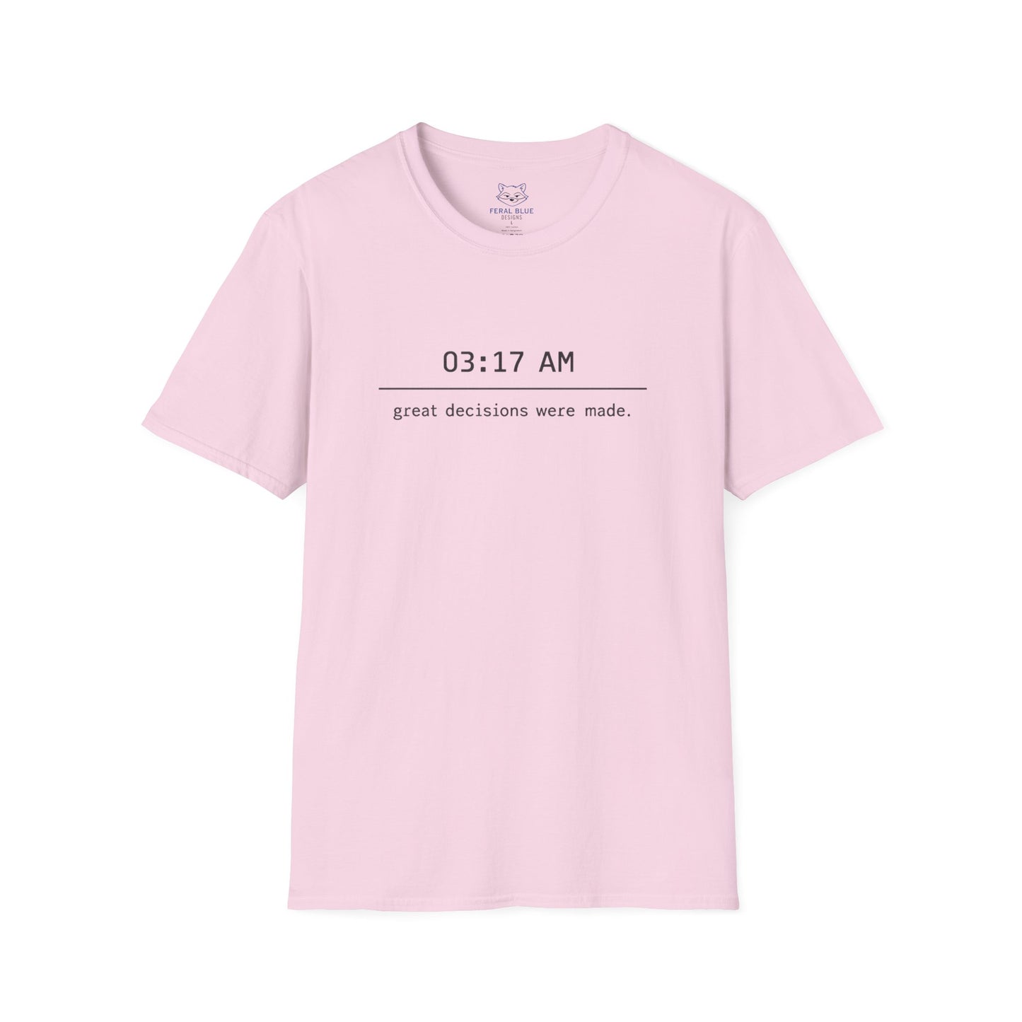 Great Decisions Were Made T-Shirt