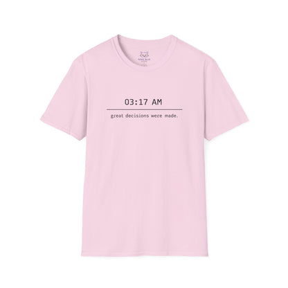 Great Decisions Were Made T-Shirt