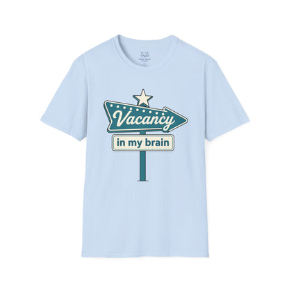 Vacancy in My Brain T-Shirt