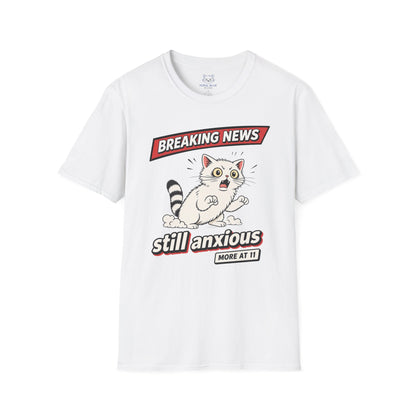 Breaking News Still Anxious T-Shirt