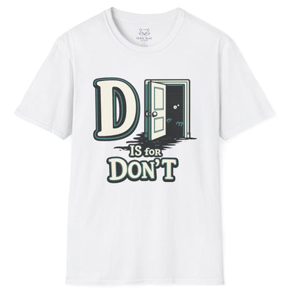 D is for Don’t T-Shirt