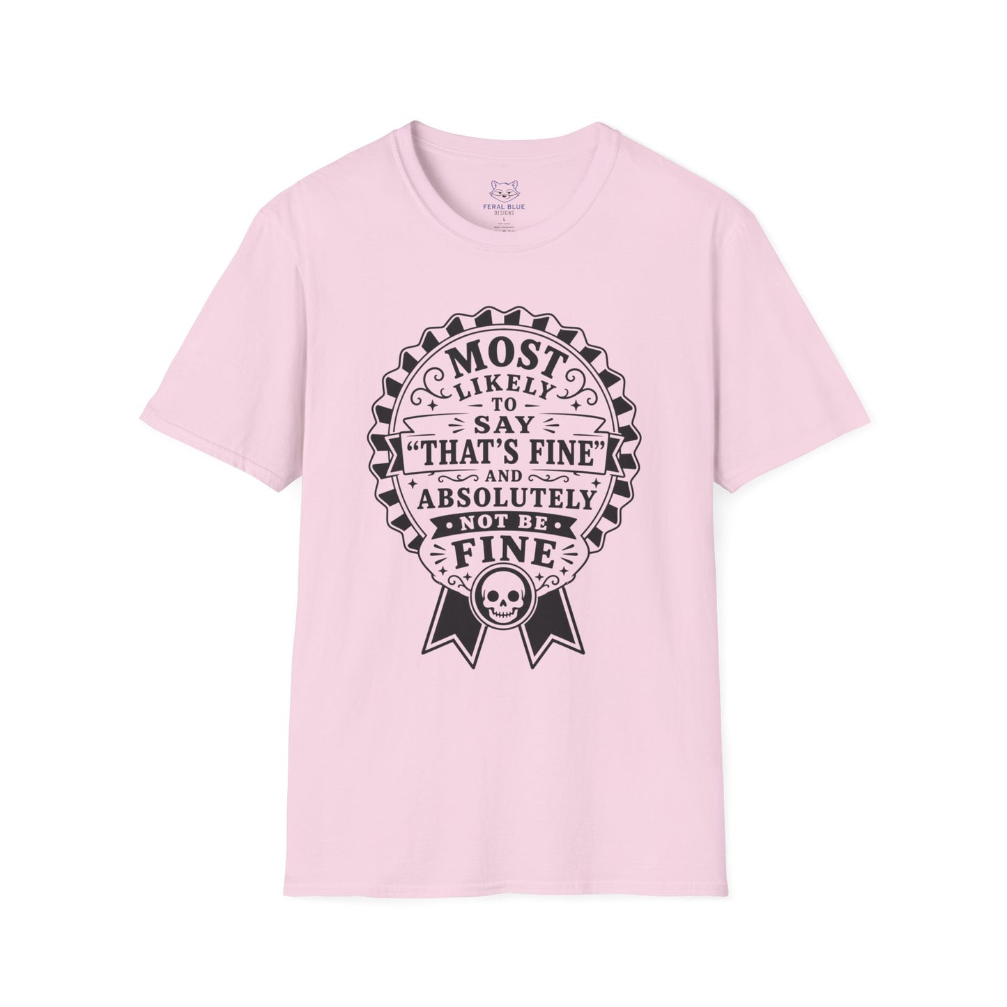 Most Likely to Say ‘That’s Fine’ T-Shirt