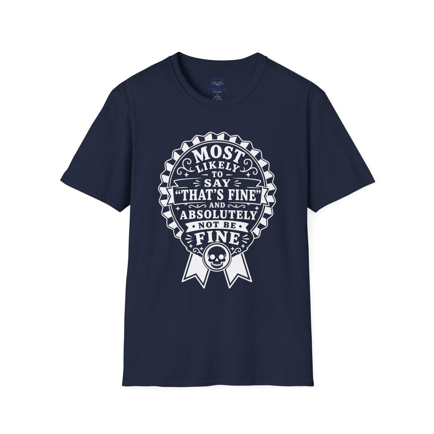 Most Likely to Say ‘That’s Fine’ T-Shirt