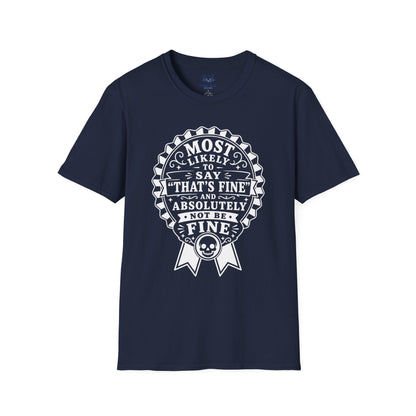 Most Likely to Say ‘That’s Fine’ T-Shirt