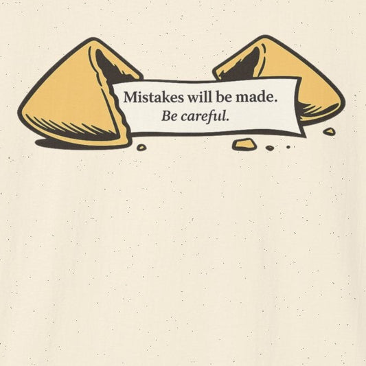 Mistakes will be Made T-Shirt