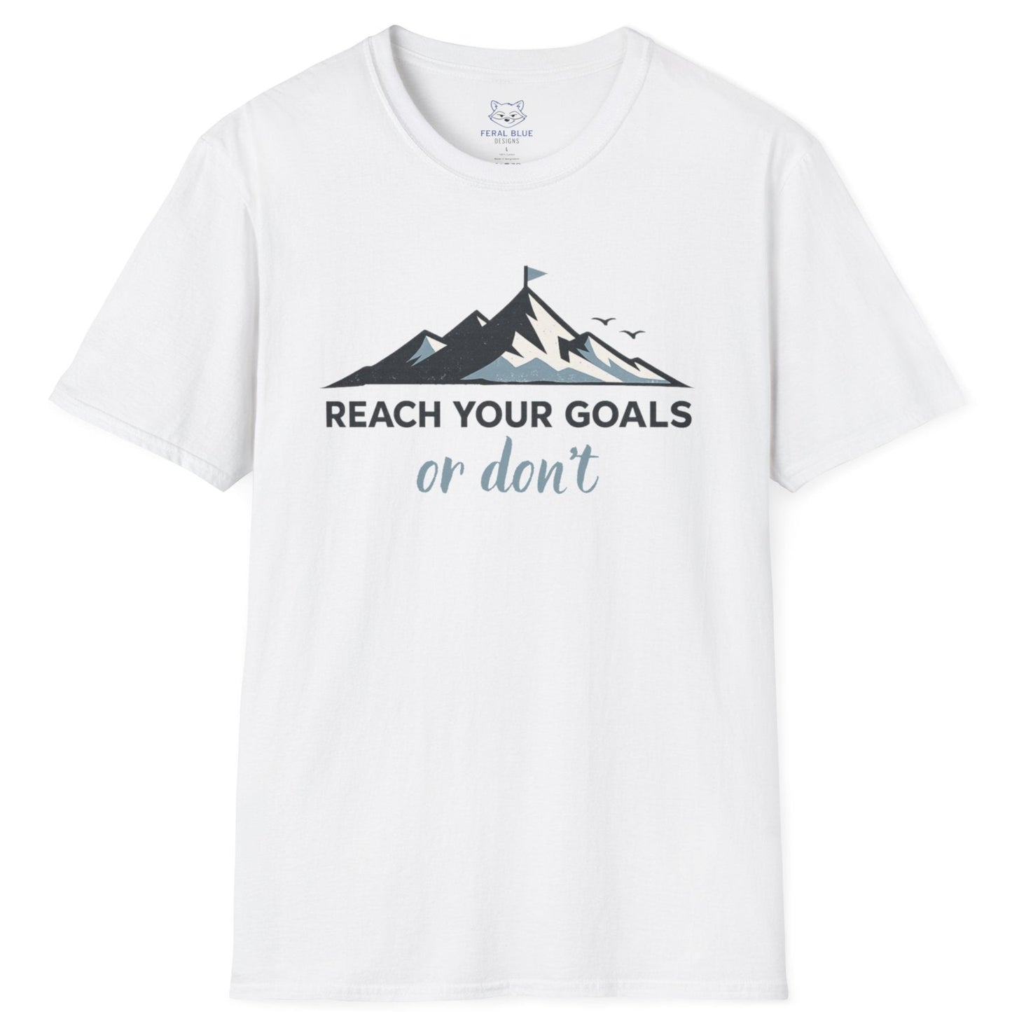 White t-shirt with mountain graphic and text 'Reach Your Goals or don't' on a white background