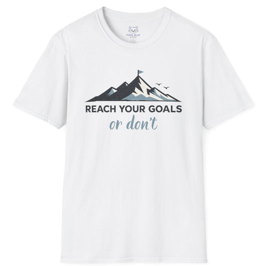 White t-shirt with mountain graphic and text 'Reach Your Goals or don't' on a white background