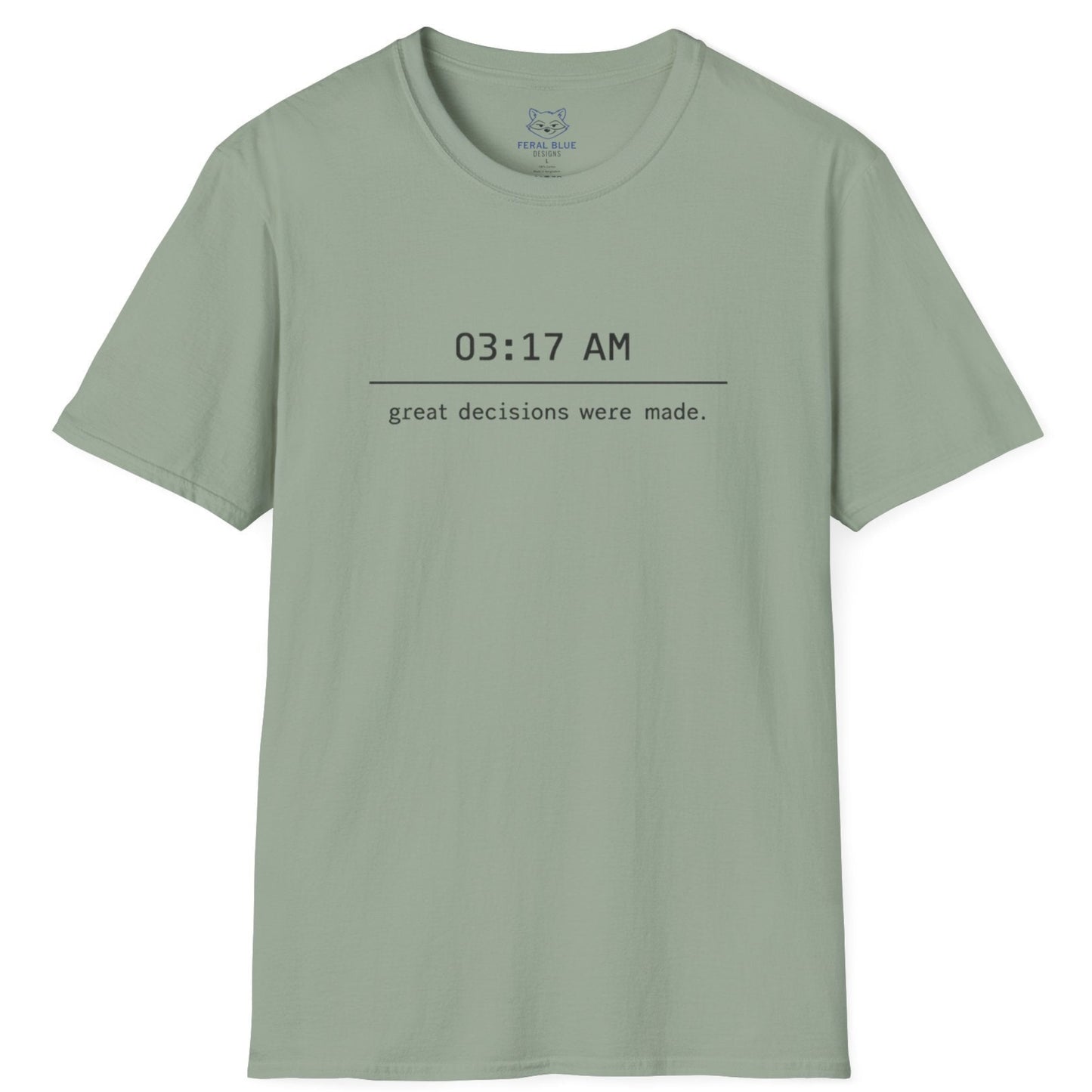 Great Decisions Were Made T-Shirt