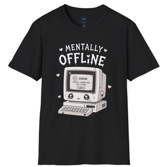 Mentally Offline T-Shirt