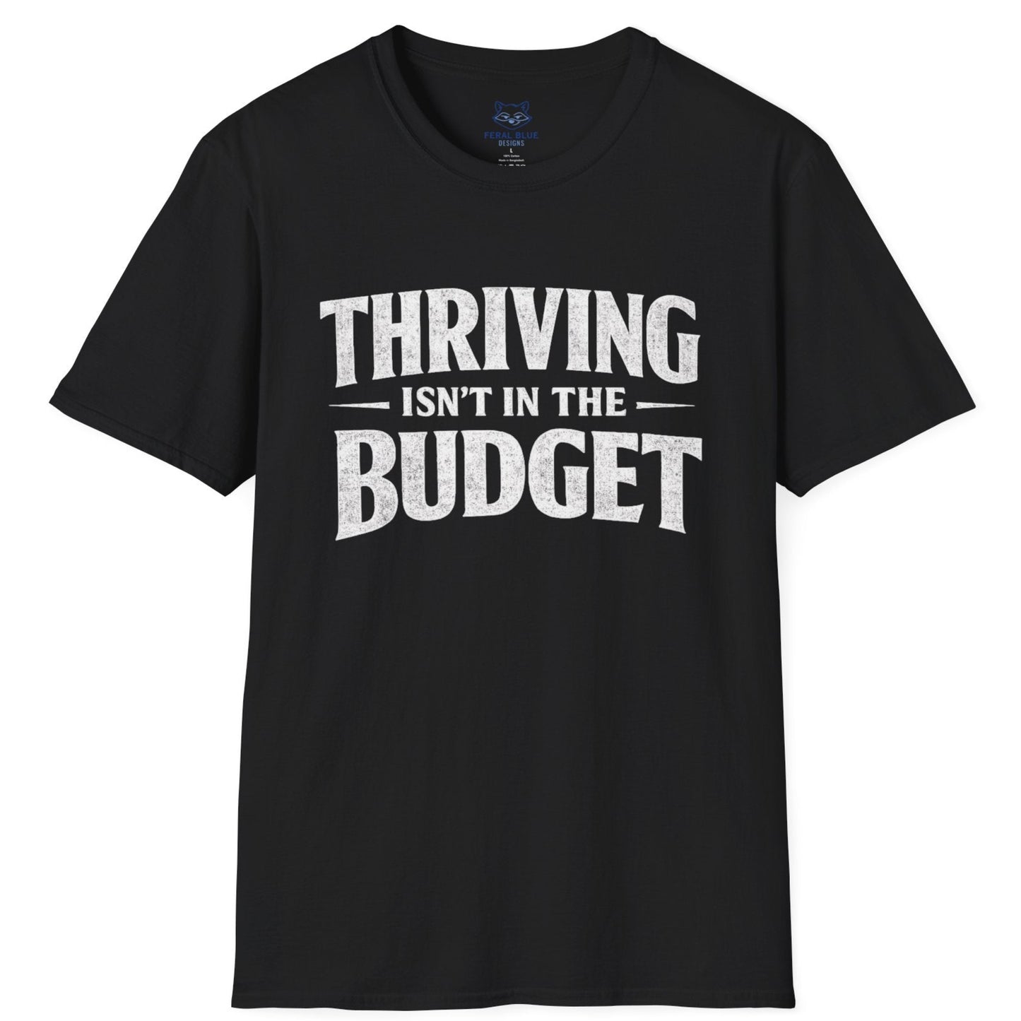 Thriving Isn't in the Budget T-Shirt