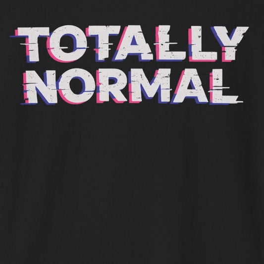 Totally Normal T-Shirt