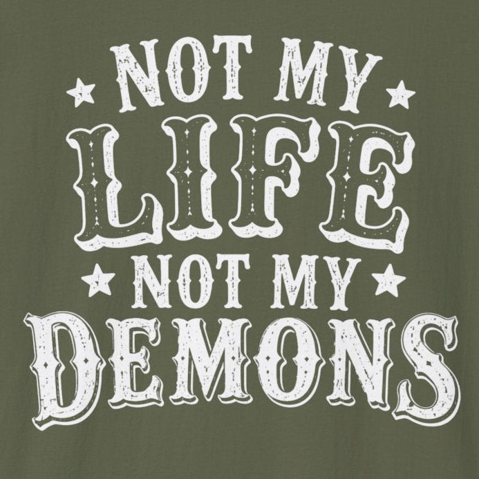 Not My Life, Not My Demons T-Shirt