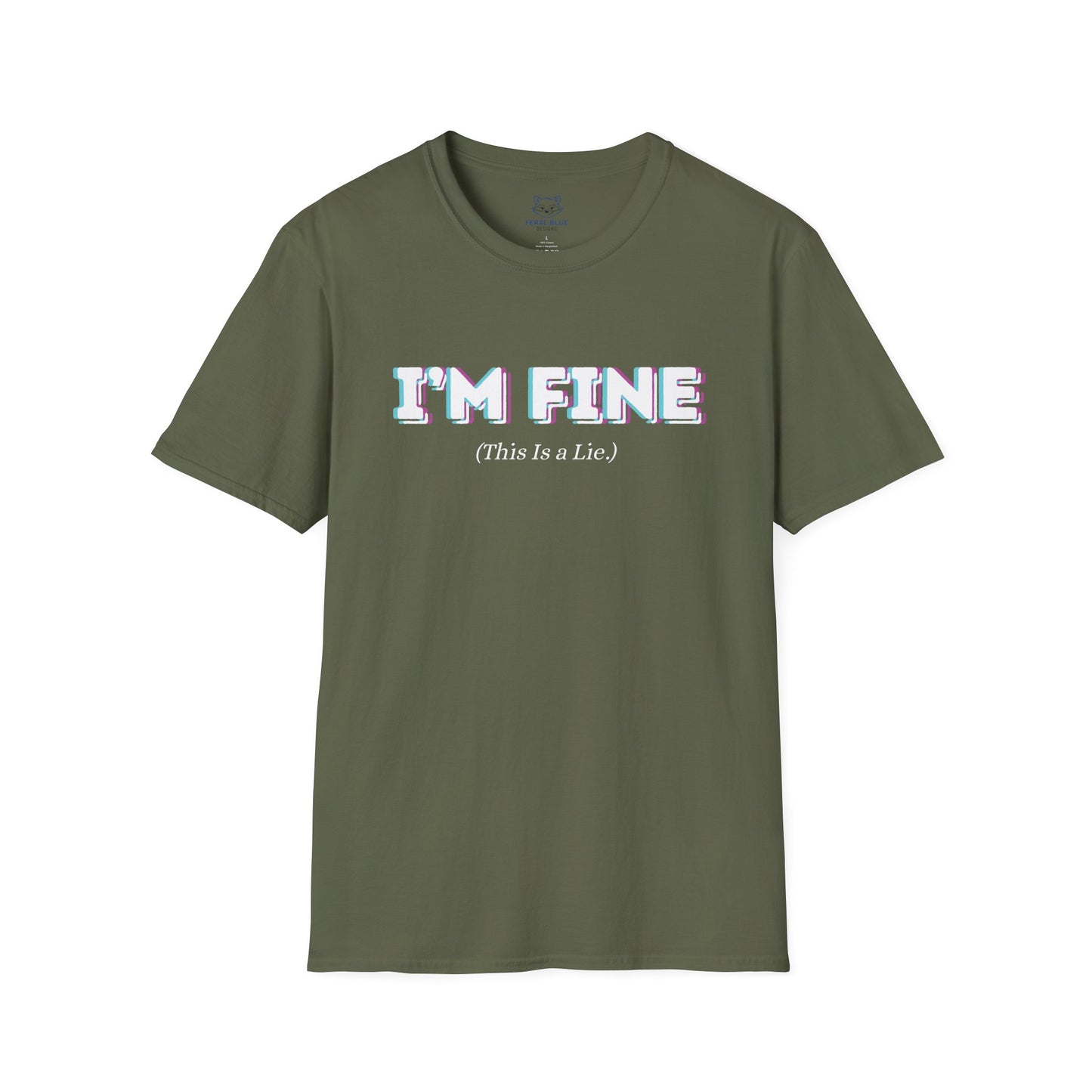 Green t-shirt with 'I'm Fine' bold, white outlined text and '(This is a Lie)' small, white text.