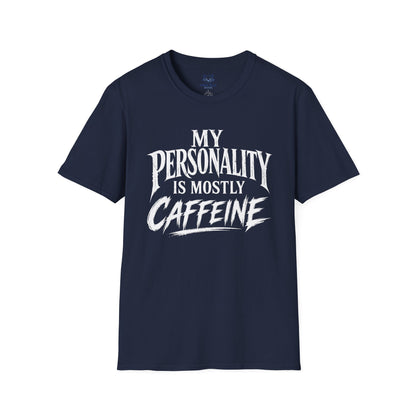 My Personality Is Mostly Caffeine T-Shirt