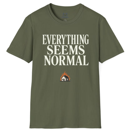 Everything Seems Normal T-Shirt