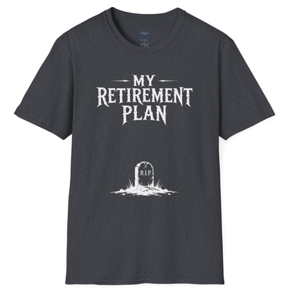 My Retirement Plan T-Shirt