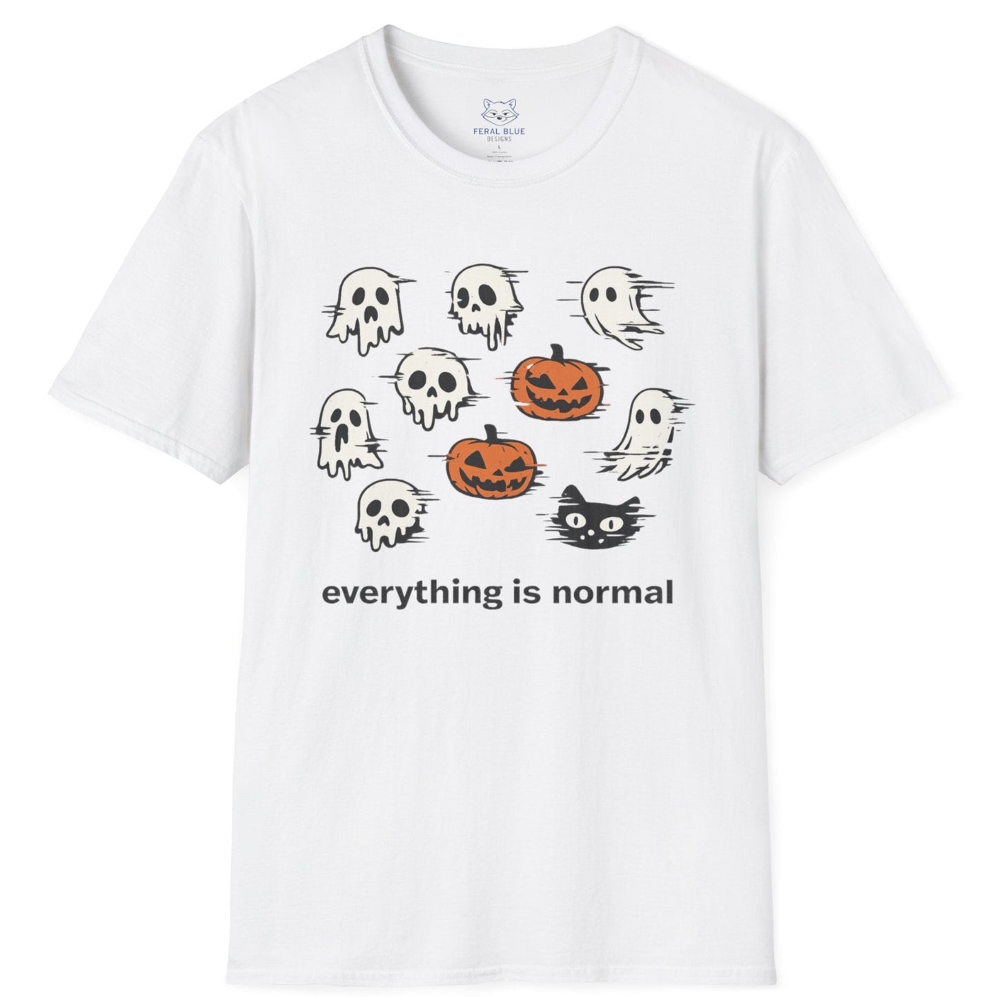 Everything is Normal T-Shirt